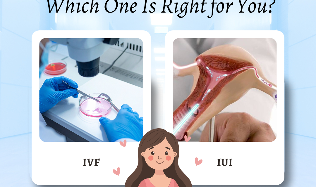 IVF or IUI: Which One Is Right for You?